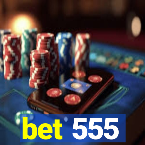 bet 555